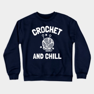 crochet and chill Crewneck Sweatshirt